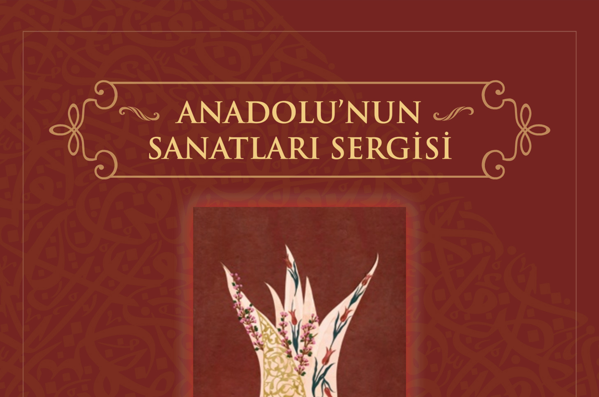 Anadolu'nun Sanatları Sergisi 2018