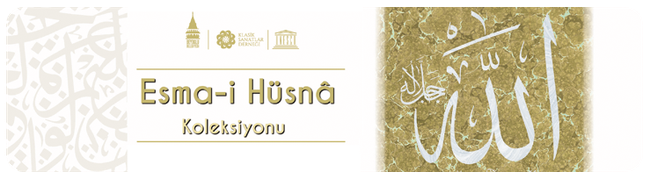 ESMA-İ HÜSNA KOLEKSİYONU SERGİSİ